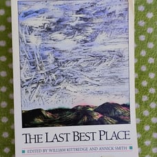 The Last Best Place Montana PB - William Kittredge Annick Smith Signed