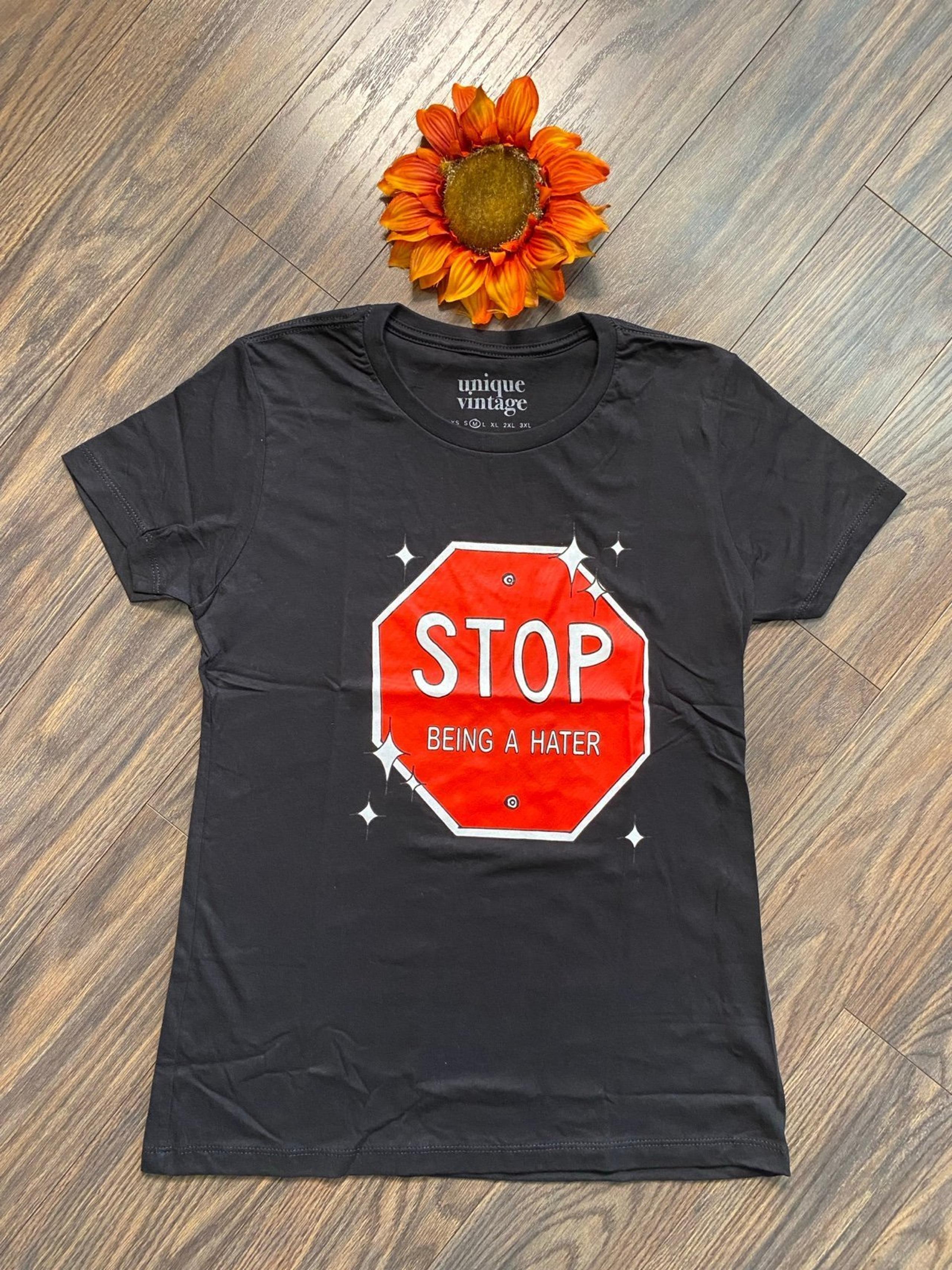NWOT Black STOP Being A Hater T-Shirt | MEDIUM | - Unique Vintage