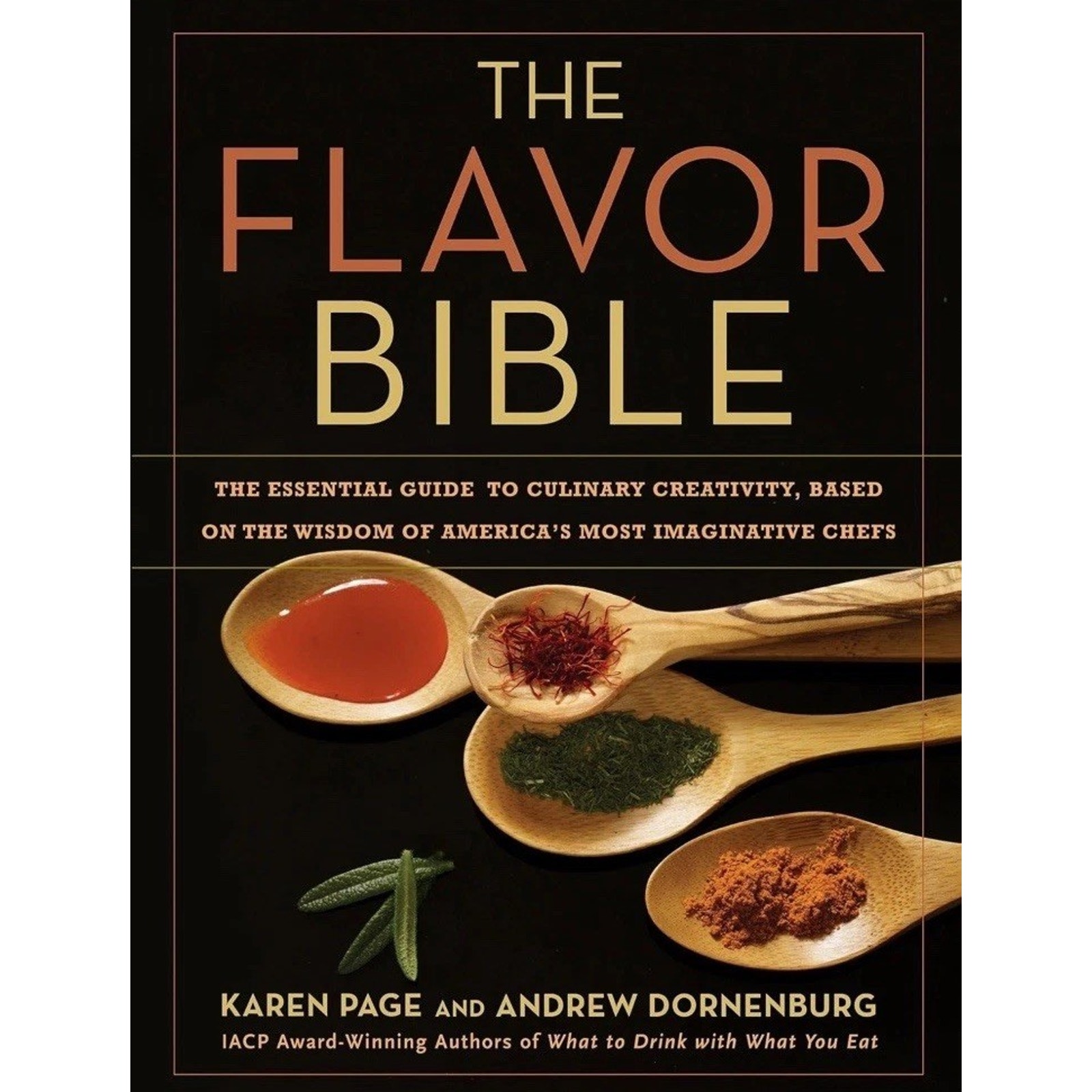 The Flavor Bible: The Essential Guide to Culinary Creativity Andrew Dornenburg