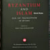 Byzantium and Islam: Age of Transition, 7th-9th Century (Sealed)