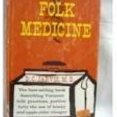 Folk Medicine, a Vermont Doctor's Guide to Good Health