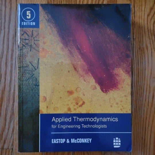 Applied Thermodynamics for engineering technologists by Eastop & McConkey