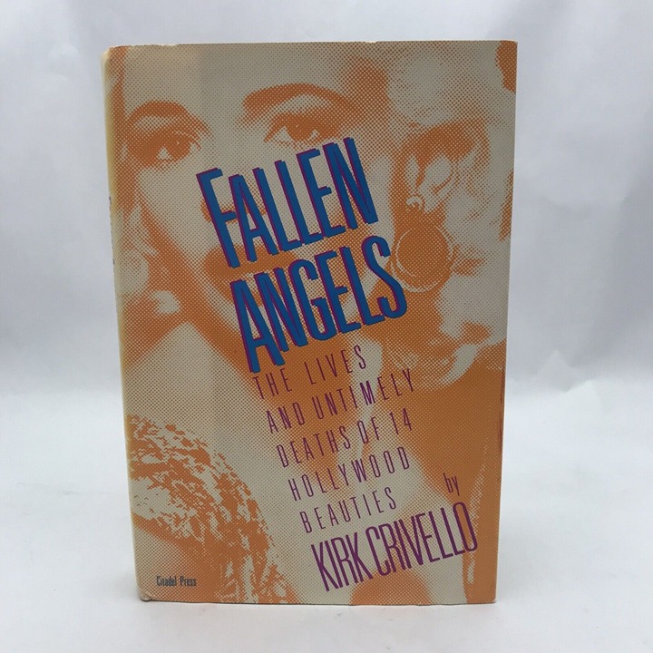 FALLEN ANGELS: THE LIVES AND UNTIMELY DEATHS OF FOURTEEN By Kirk Crivello