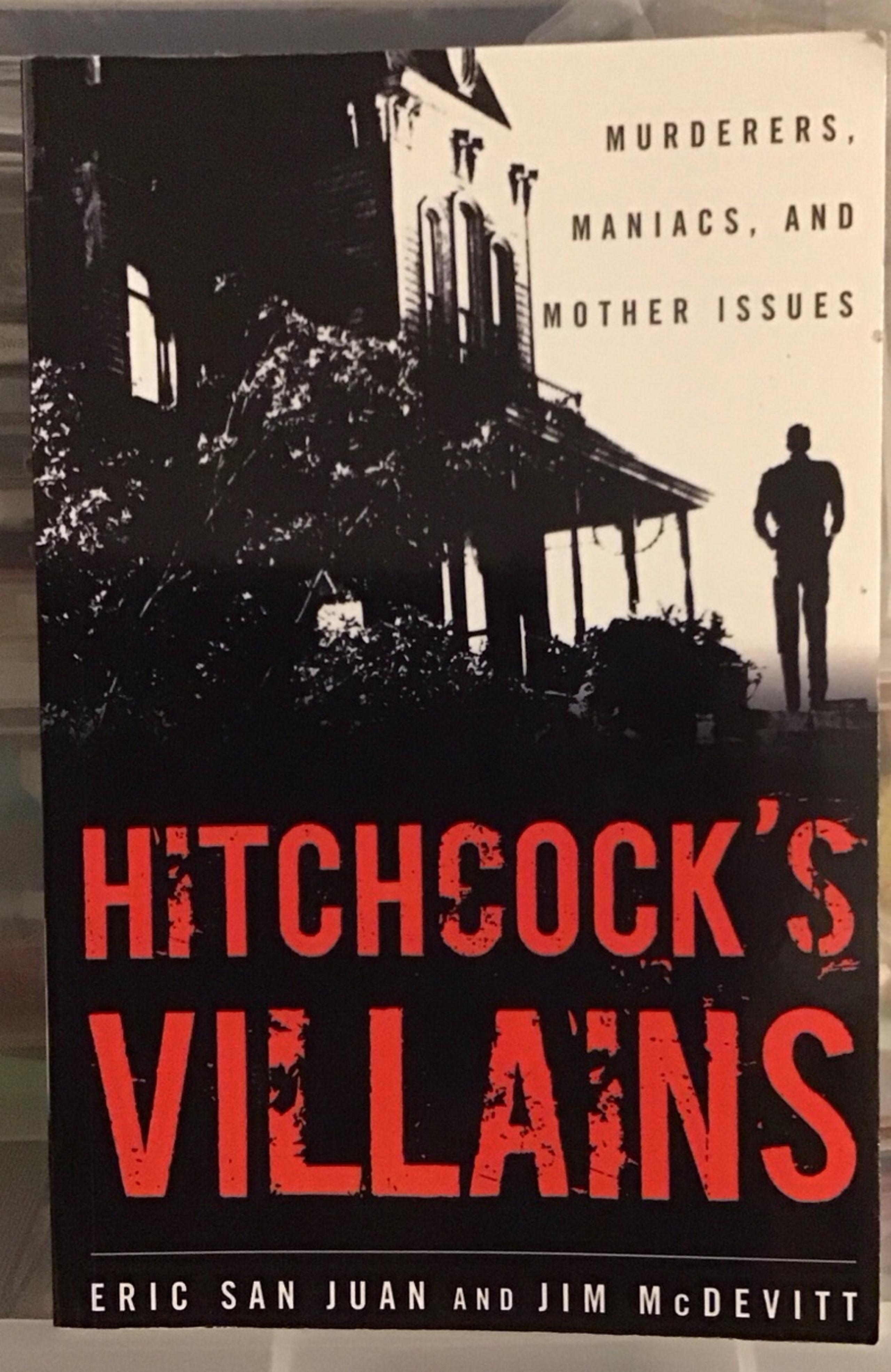 Hitchcock's Villains: Murderers, Maniacs, and Mother Issues