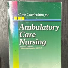 Core curriculum for ambulatory care nursing 2nd edition AAACN