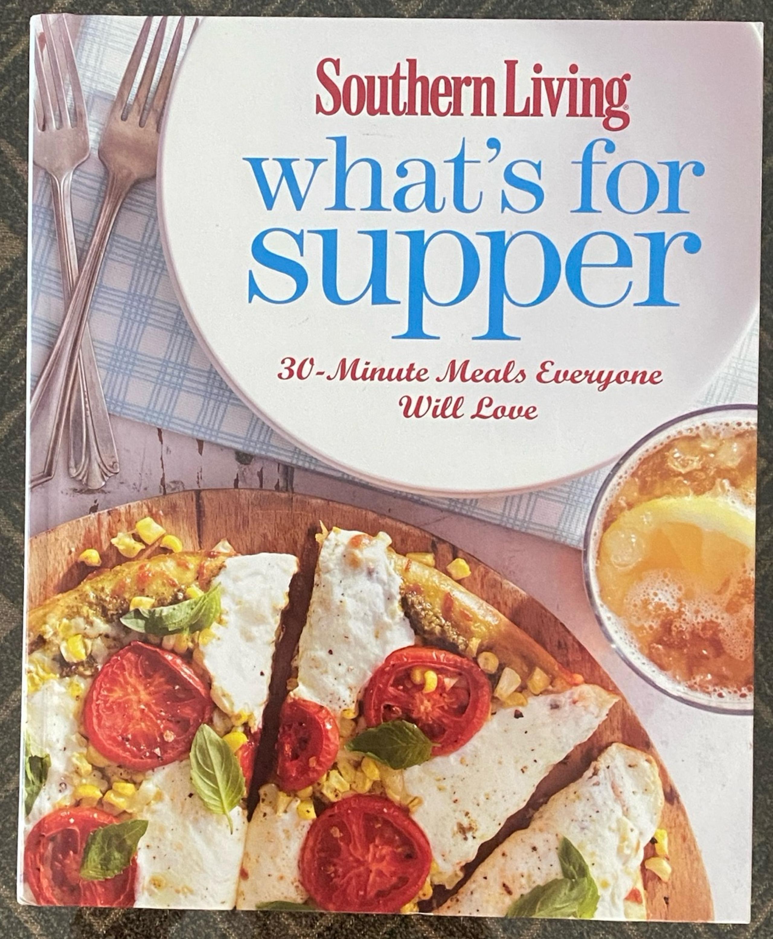 What’s for Supper Cookbook 30 minute meals everyone will love!