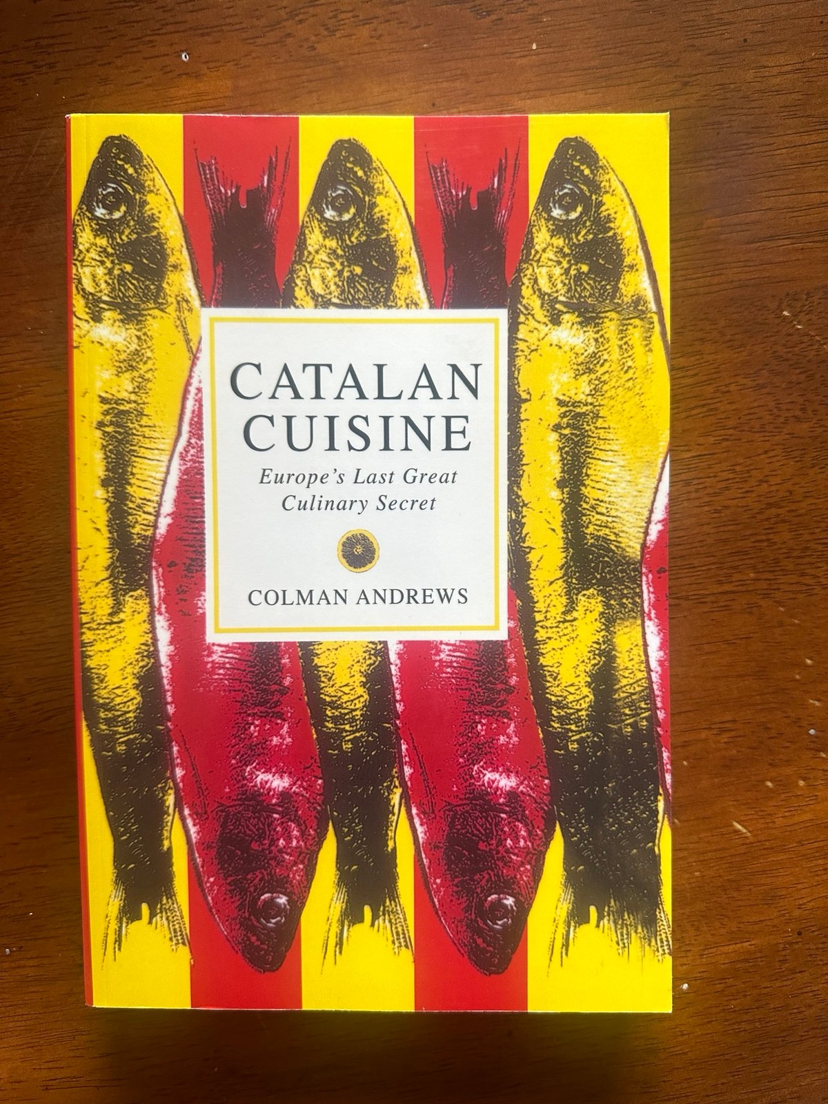 CATALAN CUISINE: Europe's Last Great Culinary Secret by Colman Andrews. New PB