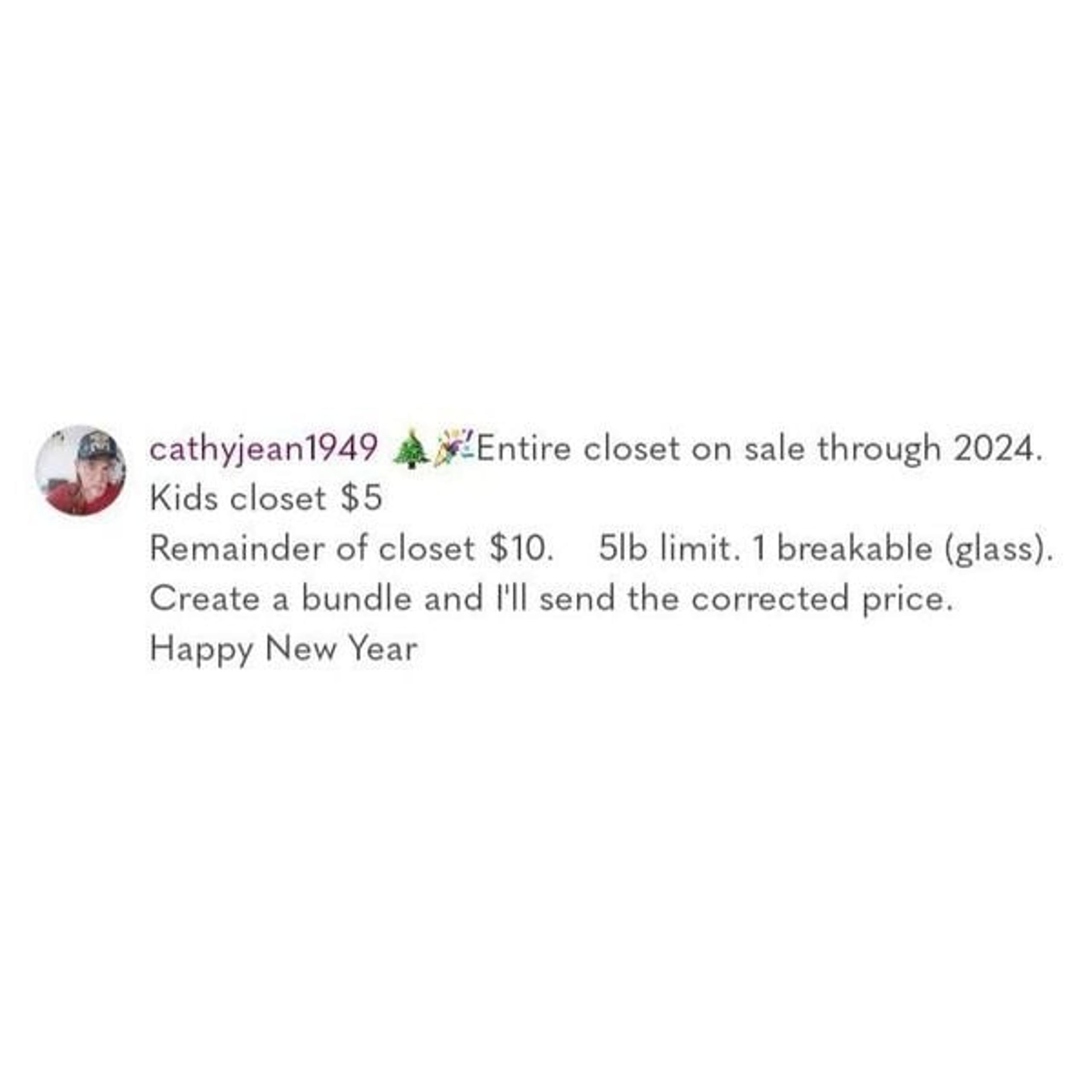 I'm having an end of year holiday sale. Kids closet $5  All others $10 with a 5