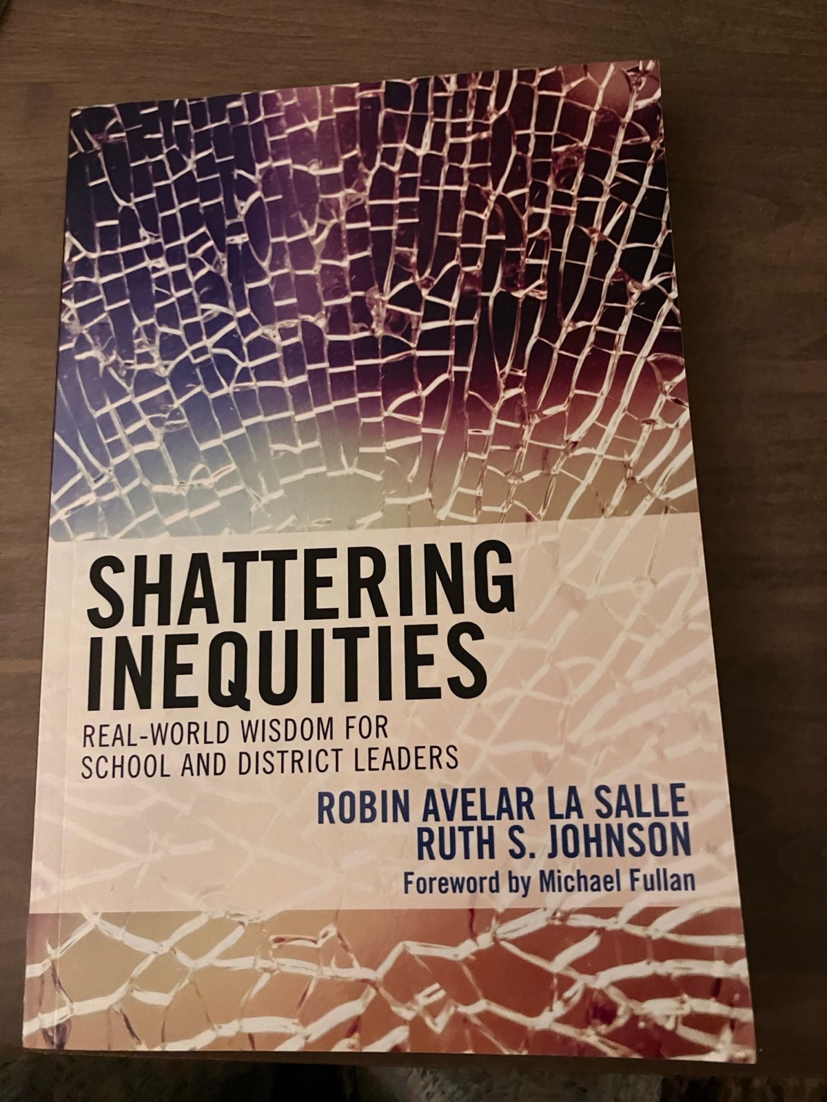 Book: Shattering Inequalities Real World Wisdom for School and District Leaders