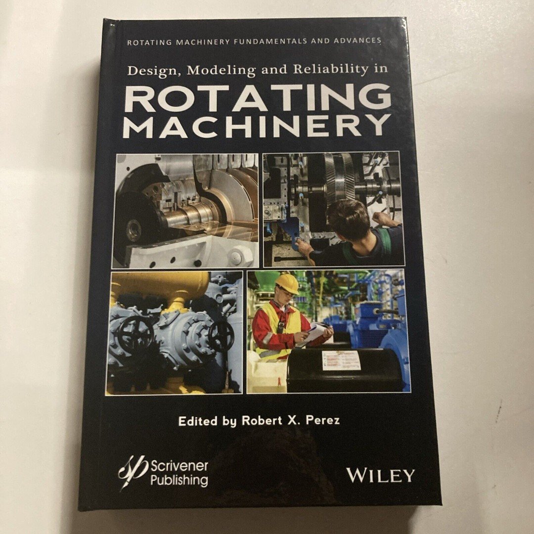 Design, Modeling and Reliability in Rotating Machinery, Hardcover by Perez, R...