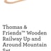 Thomas wooden railway mountain set