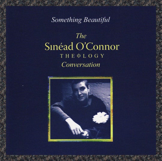 Something Beautiful - Sinéad O'Connor Theology Conversation (2007) Koch CD NEW