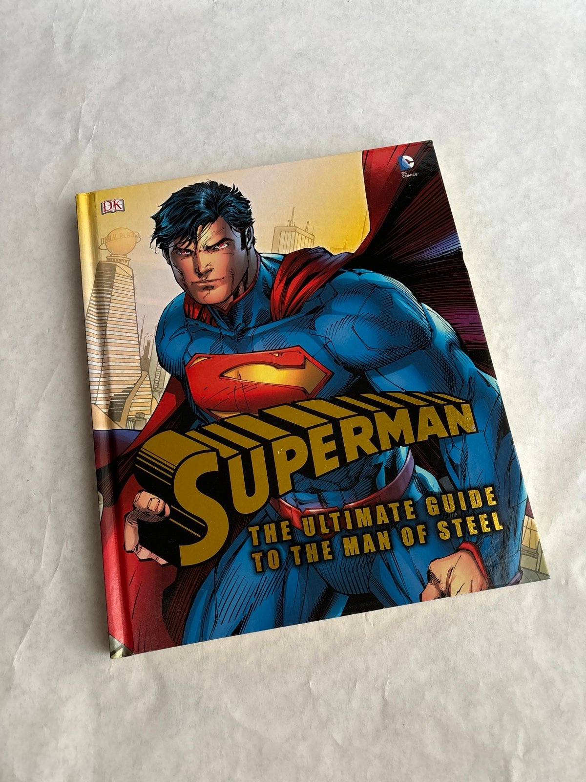 Superman The Ultimate Guide to the Man of Steel