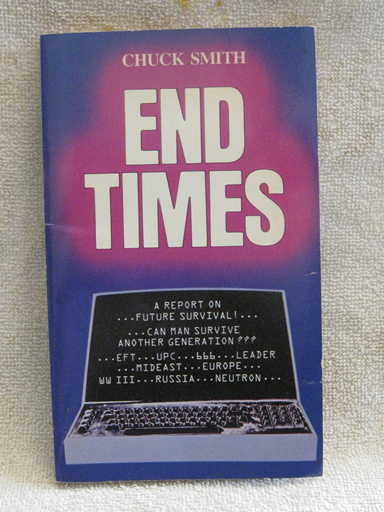 END TIMES: A REPORT ON FUTURE SURVIVAL by Chuck Smith (1978) Word for Today book