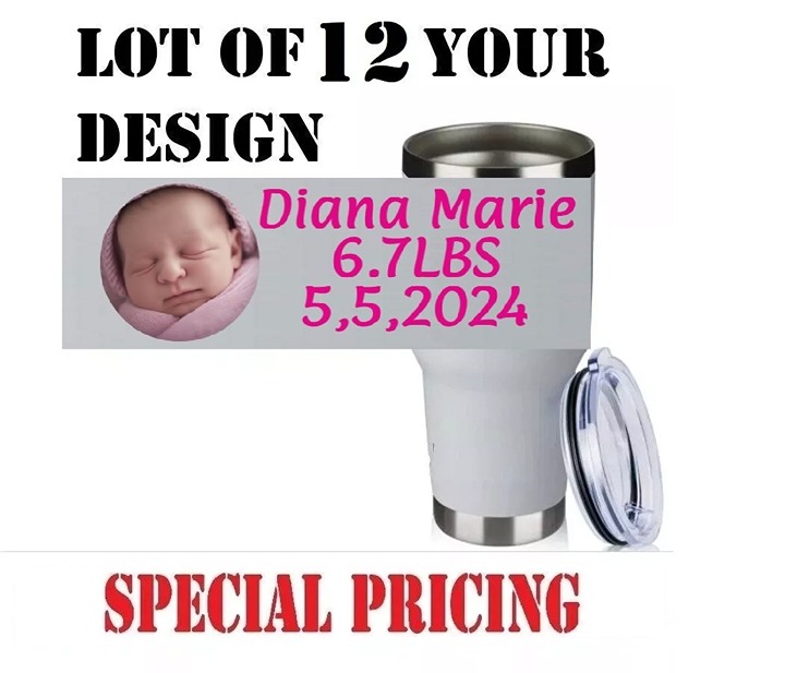 12 Custom New Born Birth Photo Memory 30oz Insulated Travel Tumblers 17.99ea