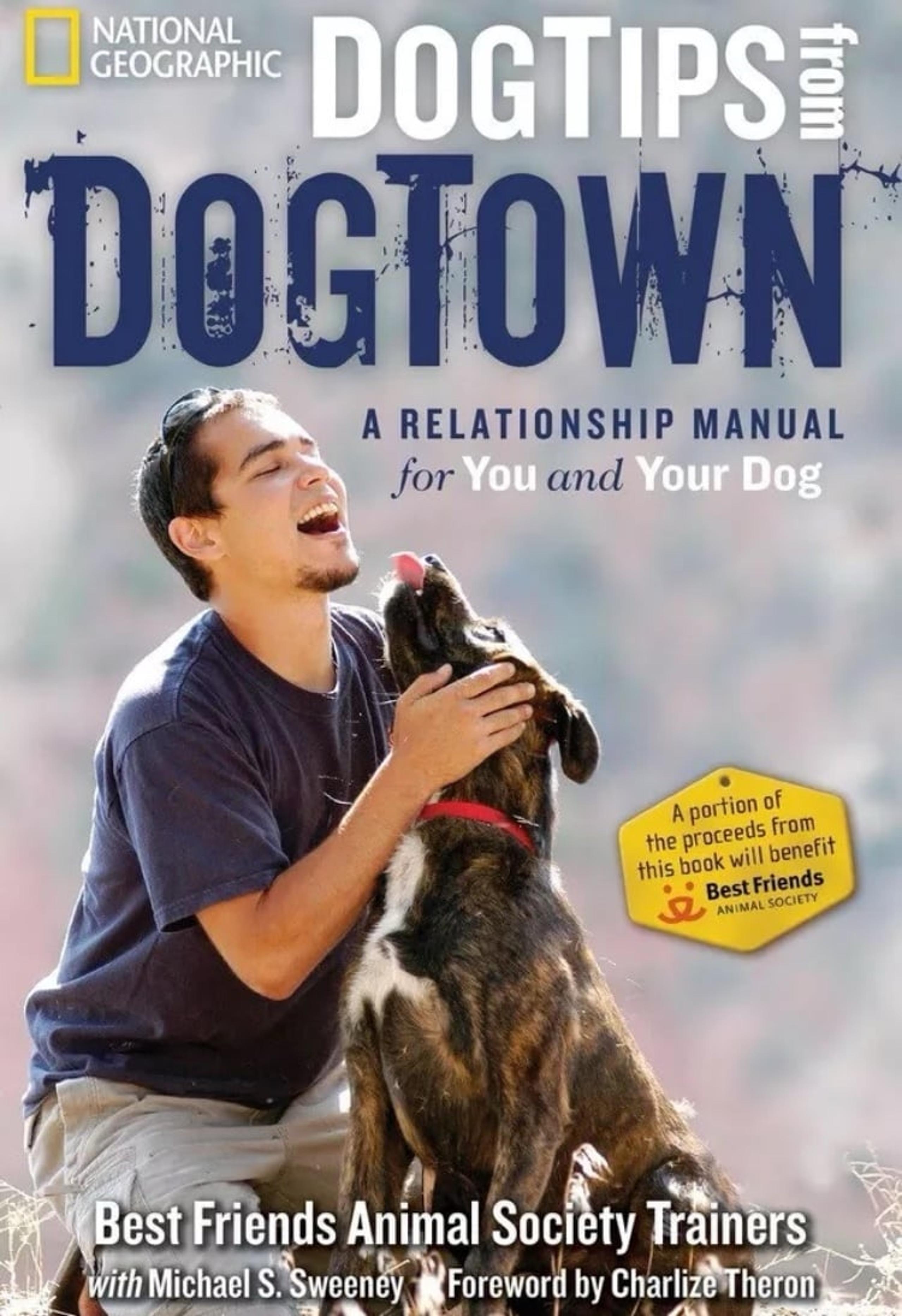 Dog Tips From DogTown: A Relationship Manual for You and Your Dog National Geogr