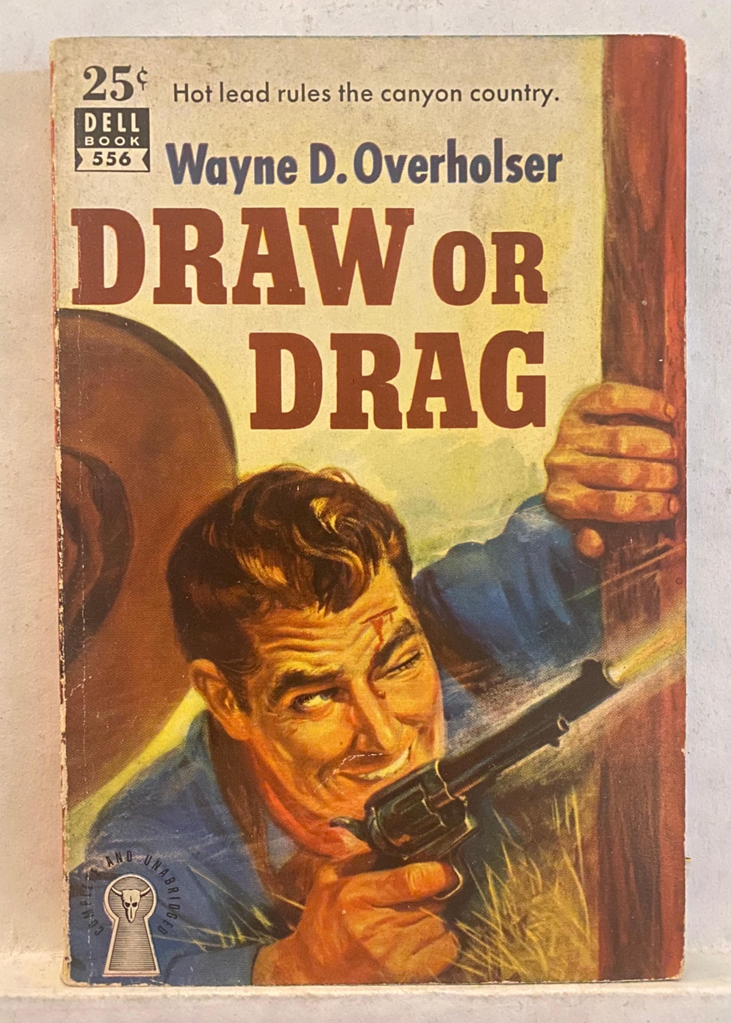 DRAW OR DRAG Wayne D. Overholser DELL Western 1ST PRINTING Pulp MAPBACK - 1950.