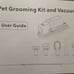 Pet grooming kit and vacuum some accessories still new. Works amazingly!