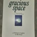Signed Gracious Space by Patricia M. Hughes
