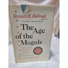 The Age of Moguls by Stewart Holbrook 7t