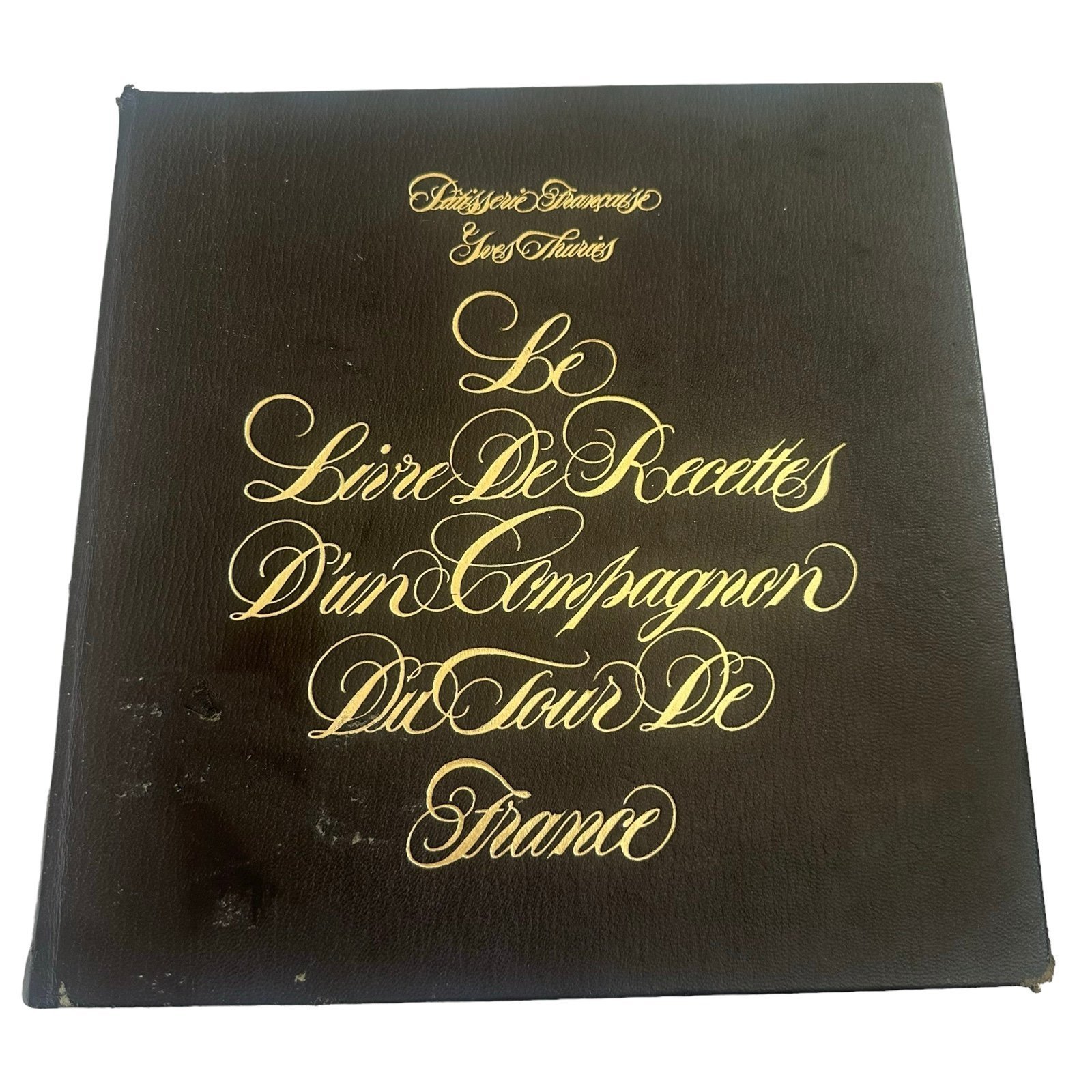 A Companion's Cookbook from the Tour de France, Volume 1: Pastry