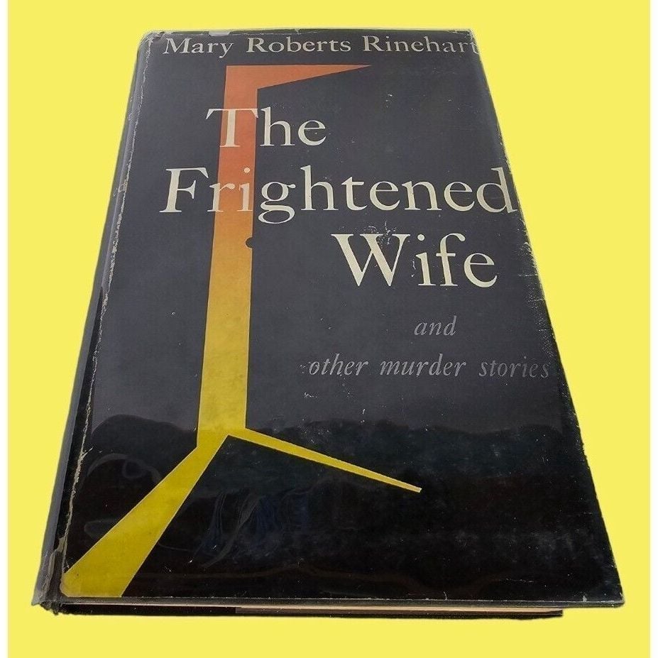 Mary Roberts Rinehart / The Frightened Wife and other murder stories 1st ed 1953