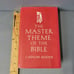 The Master Theme Of The Bible by J Sidlow Baxter Hardcover First Print 1973