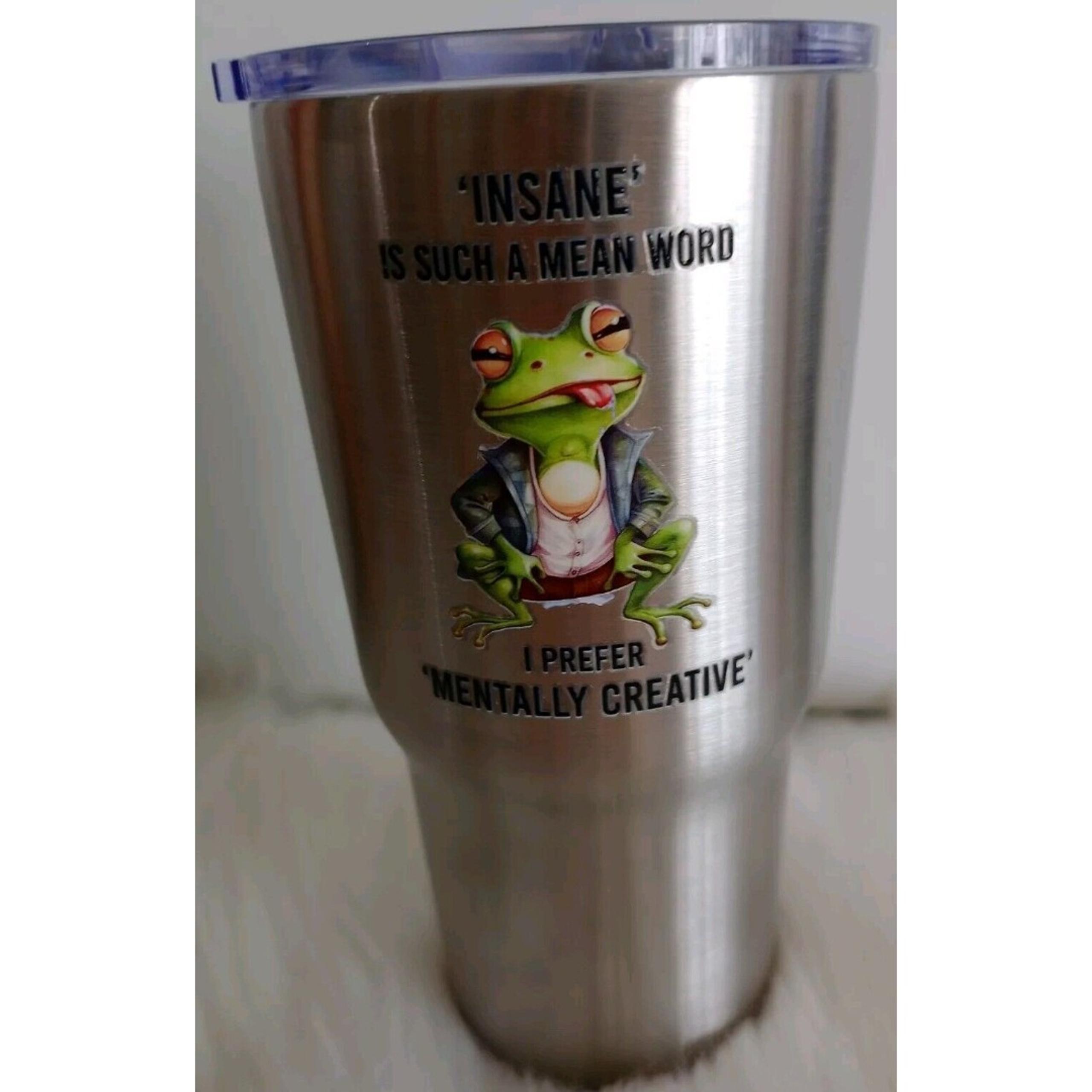 Funny Stainless Steel Double Wall Tumbler Frog "Insane Is Such A Mean Word...New