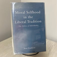 Toronto Studies in Philosophy: Moral Selfhood in the Liberal Tradition ExLibris