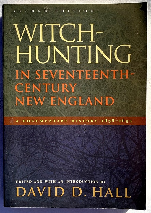 Witch-Hunting in Seventeenth-Century New England A Documentary History 1638-1693