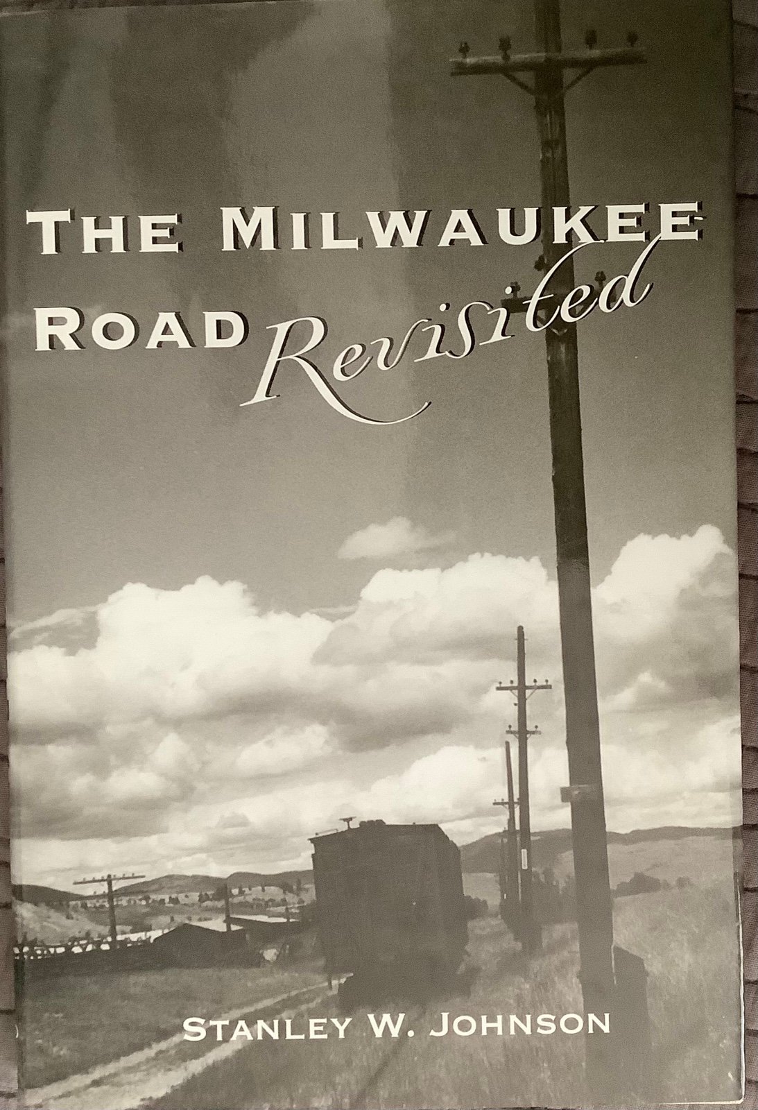 Milwaukee Road Revisited by Stanley W. Johnson, Hardcover