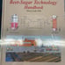 Brand New Beet-Sugar Technology Handbook by Mosen Asadi PHD