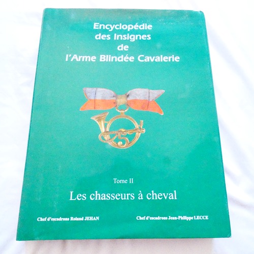 Encyclopedie des Insignes de l'Arme Blindee Cavalerie les chasseurs à cheval