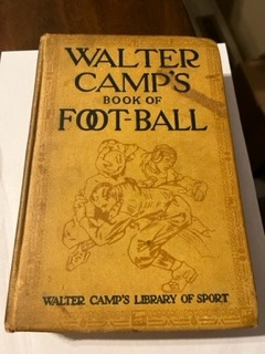 WALTER CAMPS BOOK OF FOOT-BALL 1910