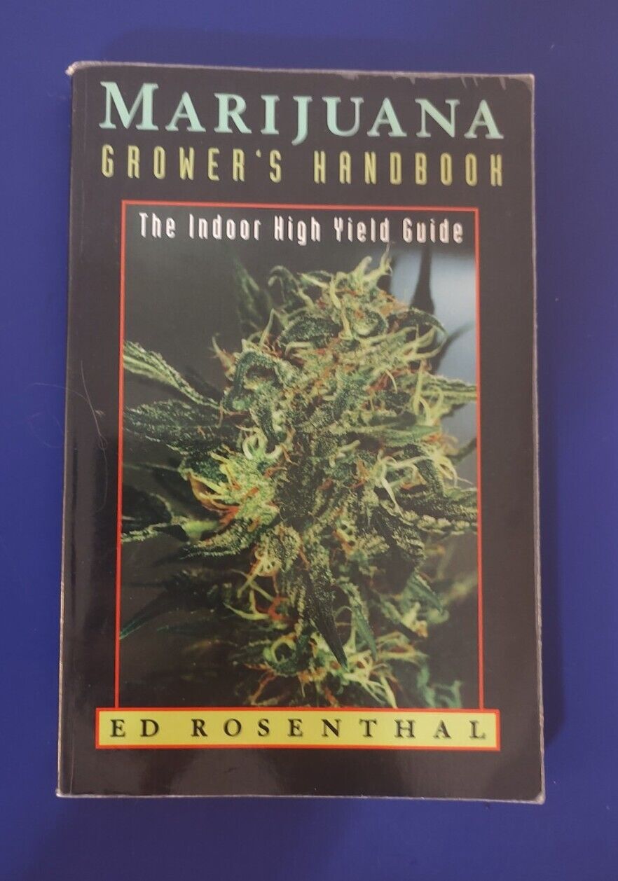Marijuana Grower's Handbook : The Indoor High Yield Guide by Ed Rosenthal (1998,