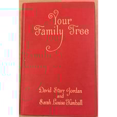 Your Family Tree by David Starr Jordan & Sarah Louise Kimball 1936, HC Geneology