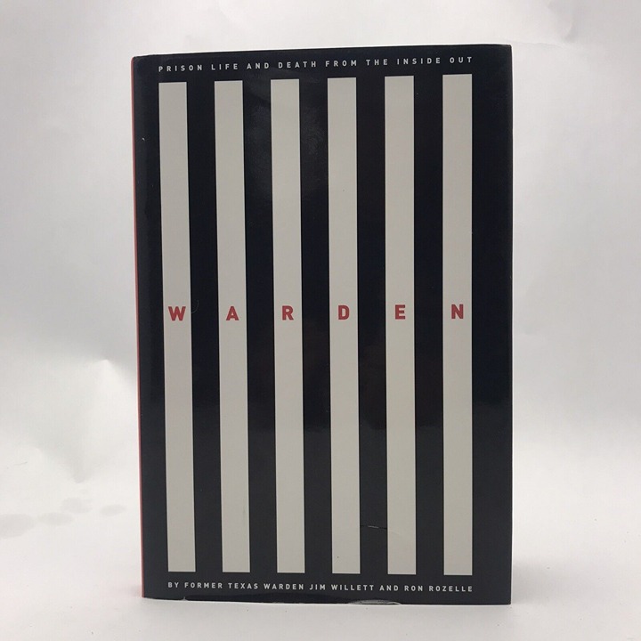 Warden: Texas Prison Life and Death from the Inside Out by Ron Rozelle: New