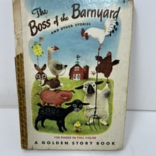 Vintage 1949 A Golden Story Book. The Boss Of The Barnyard And Other Stories.