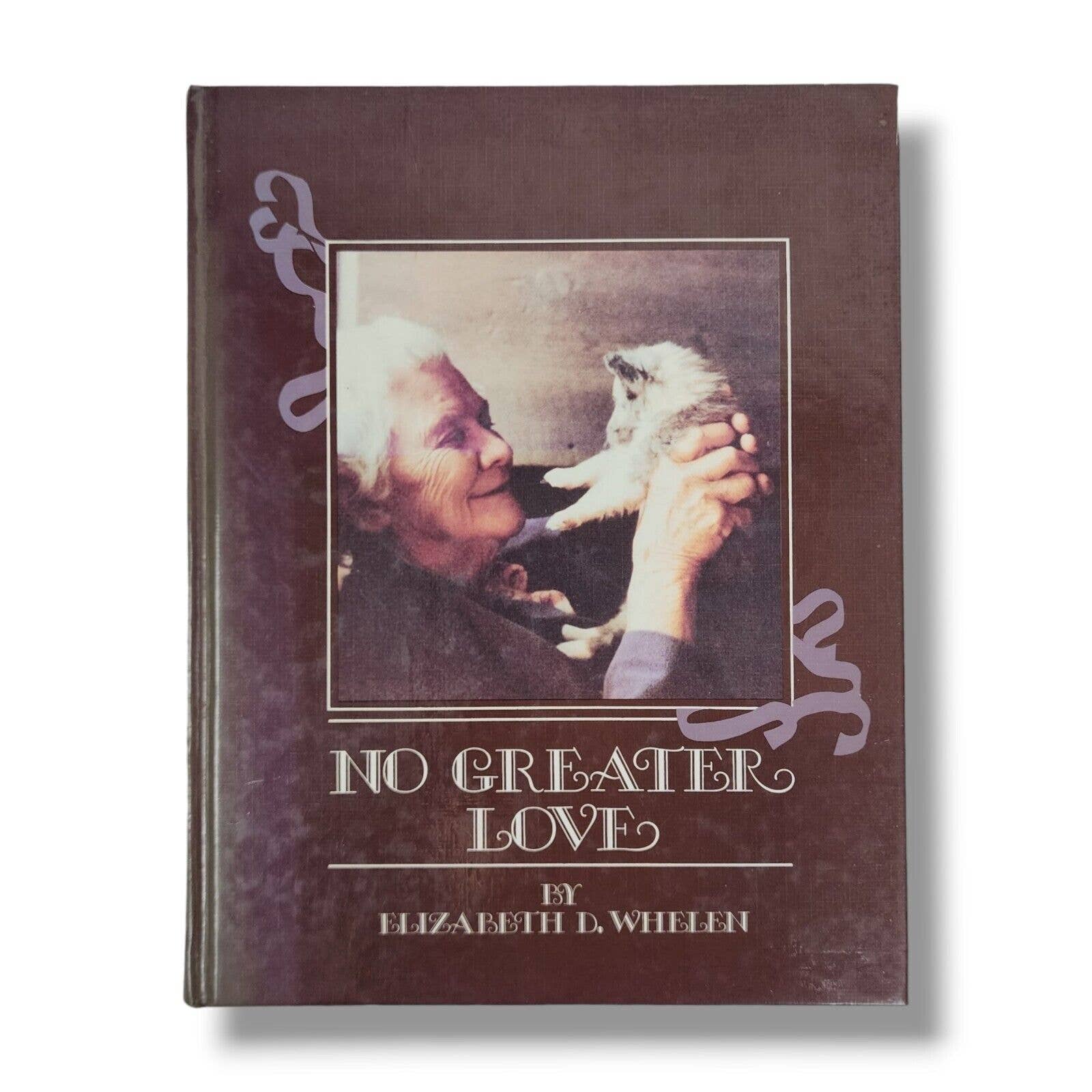 No Greater Love Hardcover Book Elizabeth Betty Whelen Pocono Collie Sheltie Dog