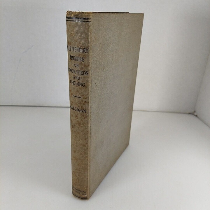 Elementary Treatise on Stock Feeds and Feeding James Edward Halligan 1911 HC