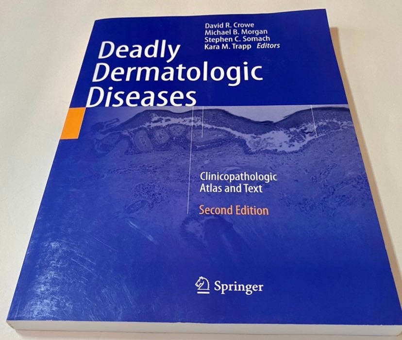 Deadly Dermatologic Diseases: Clinicopat