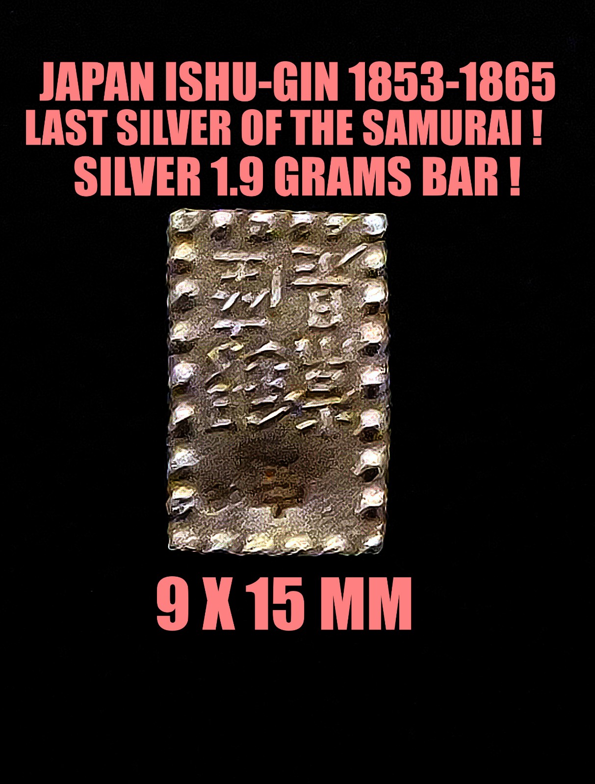 1853-1865 JAPAN ISHU-GIN LAST SILVER OF THE SAMURAI 1.9 GRAMS .97 SILVER BAR !