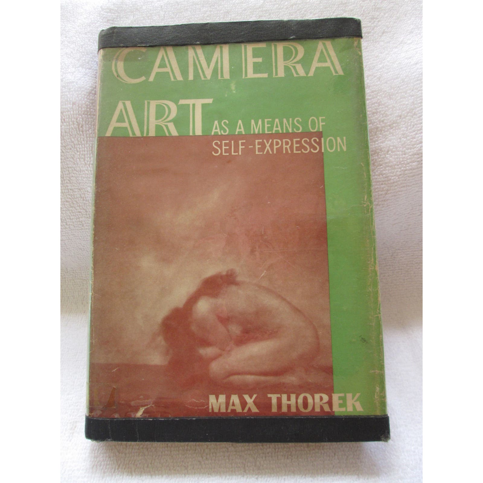 Max Thorek Camera Art as a means of self-expression HB with dust cover-first
