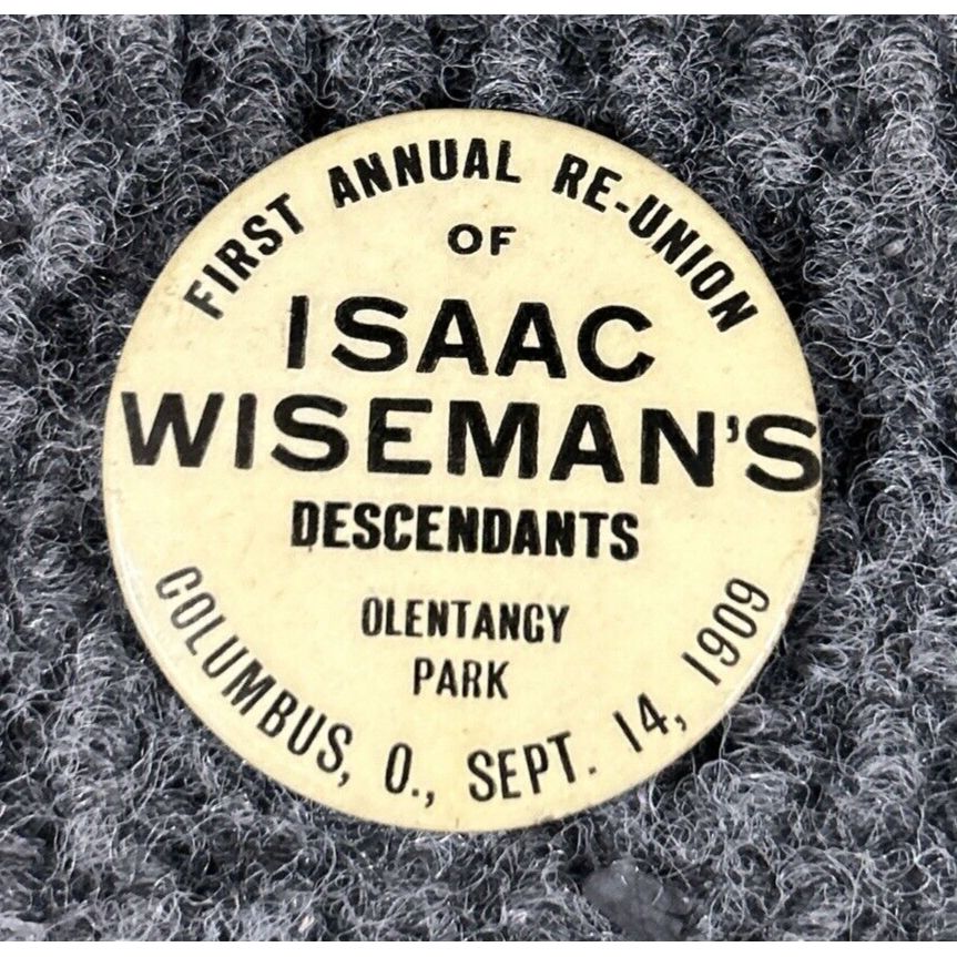 1909 Isaac Wiseman Family Reunion Button Pin Columbus OH Olentangy Park Vintage