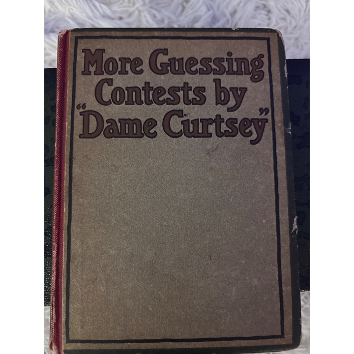 More Guessing Contests By Dame Curtsey 1914 Second Edition A.C. McClurg Hardco