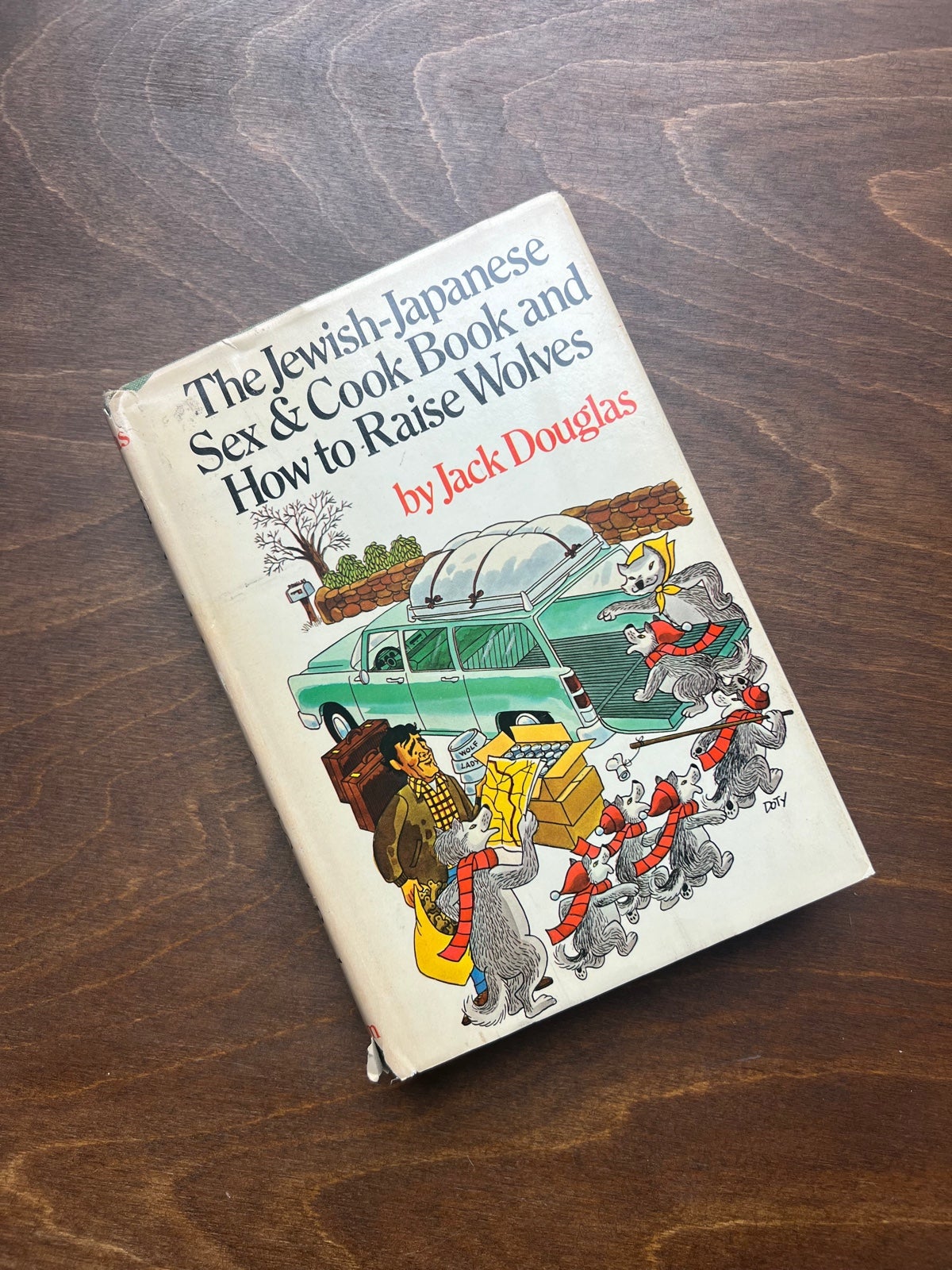 The Jewish-Japanese Sex & Cook Book and How to Raise Wolves Jack Douglas