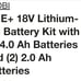 ONE+ RYOBI 18 V lithium batteries. Still NEW IN BOX...NEVER OPENED SET OF 4