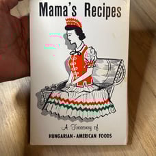Mama's Recipes: A Treasury of Hungarian-American Foods Cookbook