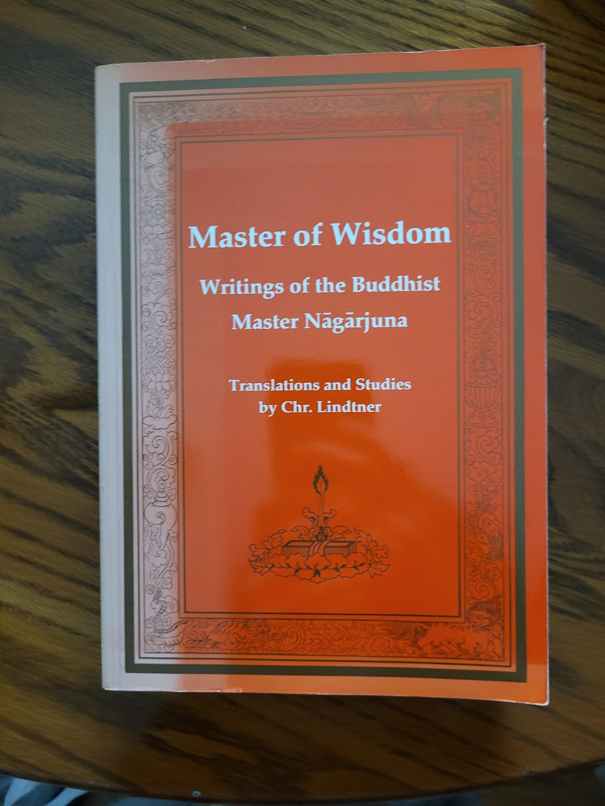 Christian Lindtner Master of Wisdom: Writitngs of the Buddhist Mastar Nagarjuna
