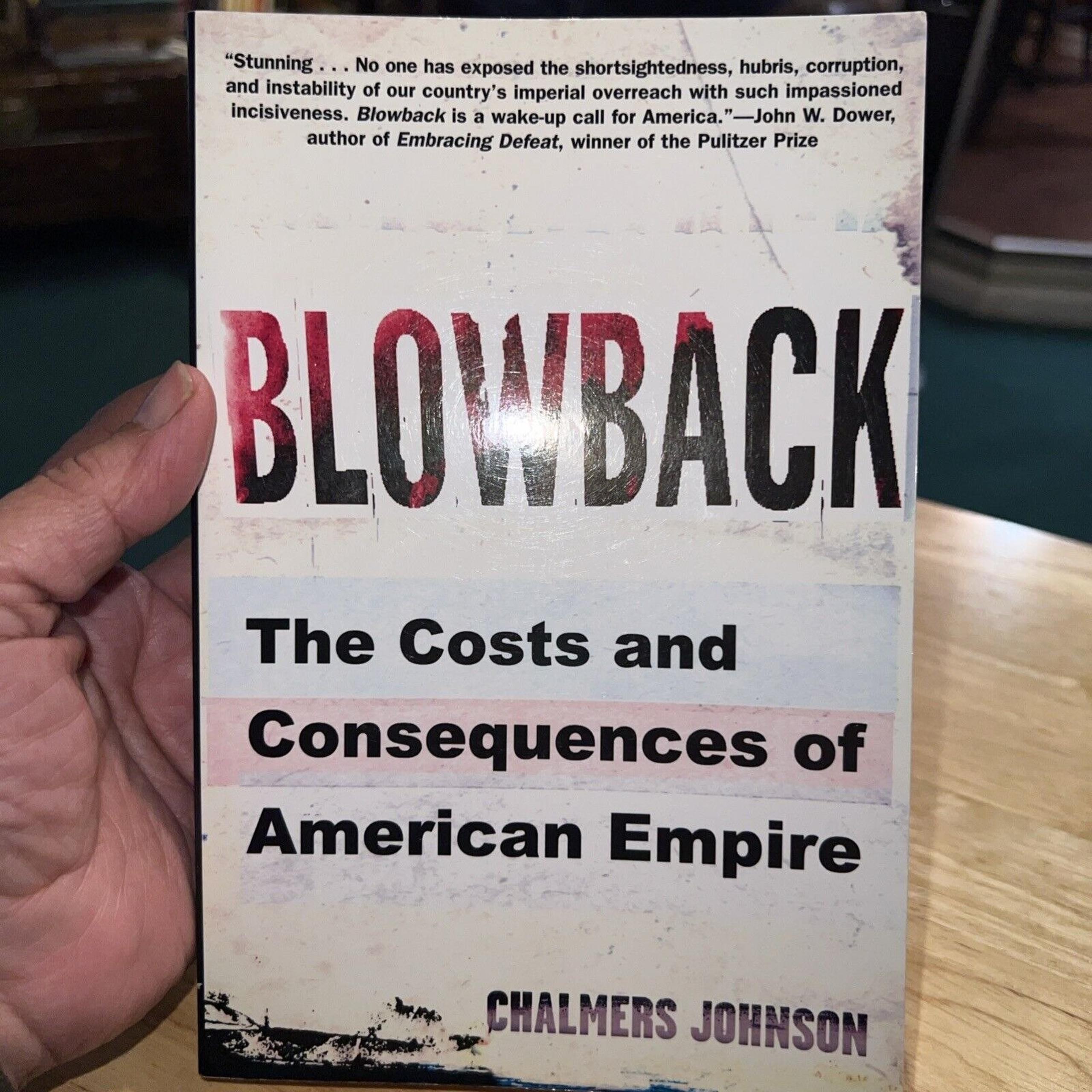 Blowback: The Costs and Consequences of American Empire (American Empire  - GOOD